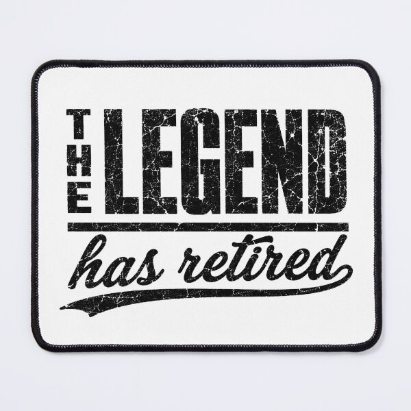 Item preview, The Legend Has Retired, Funny Retirement designed and sold by SanipepaVase.
