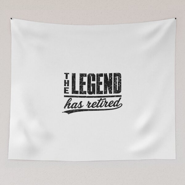 Item preview, The Legend Has Retired, Funny Retirement designed and sold by SanipepaVase.