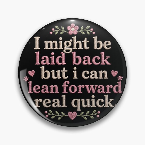 Item preview, Might Be Laid Back But I Can Lean Forward Real Quick Sarcasm designed and sold by Dondonmart.