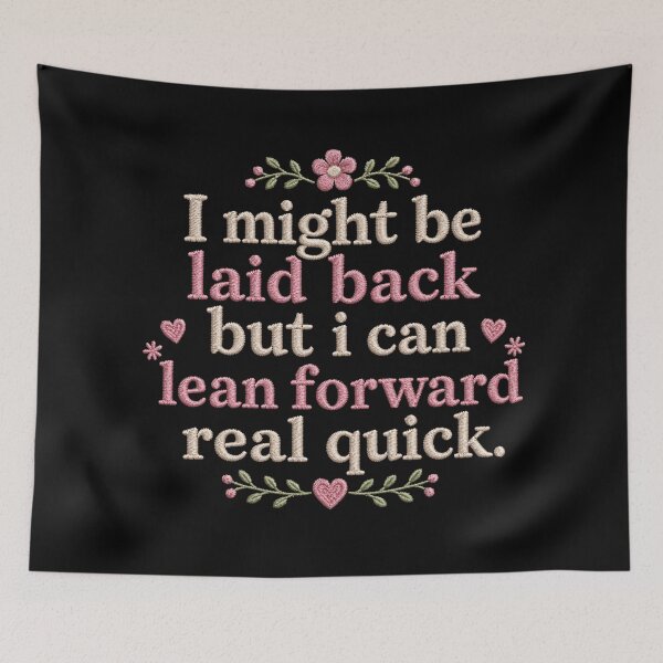 Item preview, Might Be Laid Back But I Can Lean Forward Real Quick Sarcasm designed and sold by Dondonmart.
