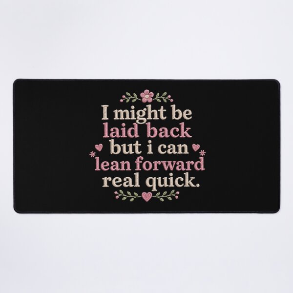 Item preview, Might Be Laid Back But I Can Lean Forward Real Quick Sarcasm designed and sold by Dondonmart.