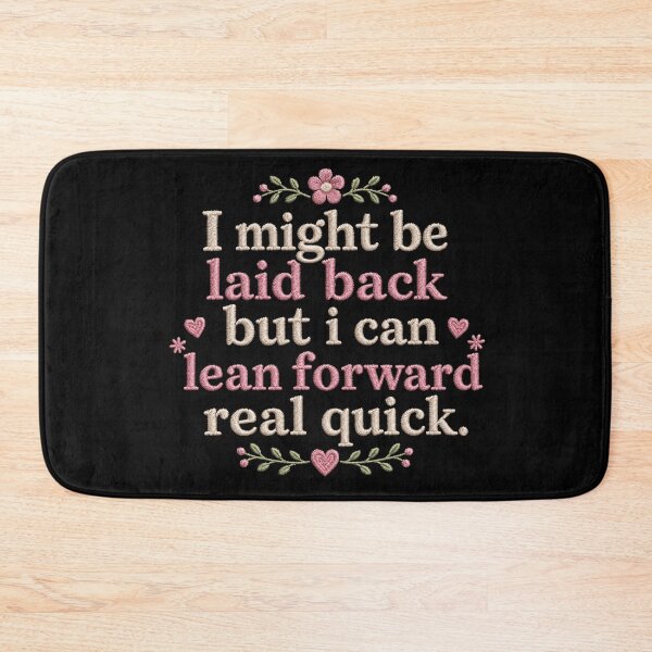 Item preview, Might Be Laid Back But I Can Lean Forward Real Quick Sarcasm designed and sold by Dondonmart.