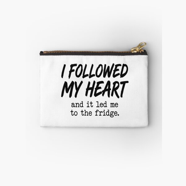 Item preview, Fridge Humor - I Followed My Heart designed and sold by TerryCoreCraft.