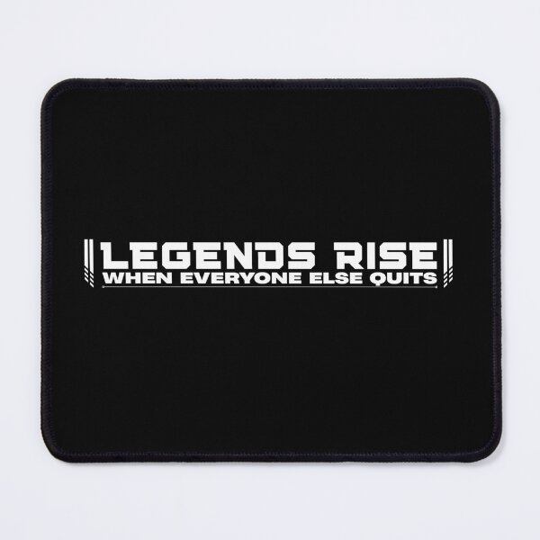 Item preview, Legends Rise When Everyone Else Quits – Motivational Quote Design designed and sold by THE RADIANT LEGACY.