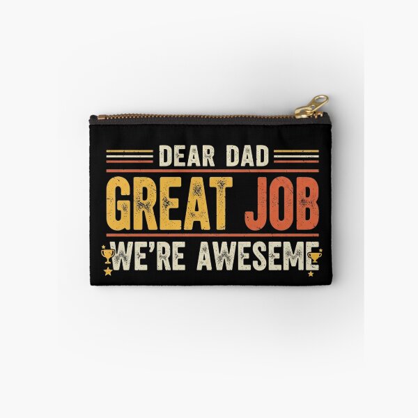 Item preview, Dear Dad Great Job We're Awesome shirt designed and sold by Designs-RZ.