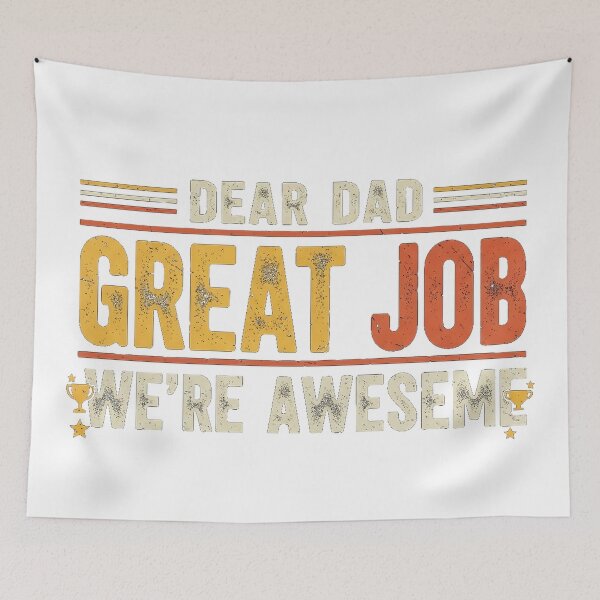 Item preview, Dear Dad Great Job We're Awesome shirt designed and sold by Designs-RZ.