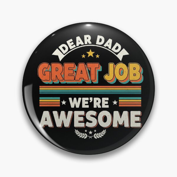 Item preview, Dear Dad Great Job We're Awesome designed and sold by Designs-RZ.