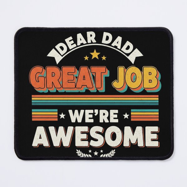 Item preview, Dear Dad Great Job We're Awesome designed and sold by Designs-RZ.