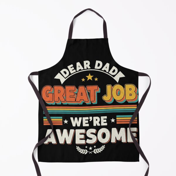 Item preview, Dear Dad Great Job We're Awesome designed and sold by Designs-RZ.