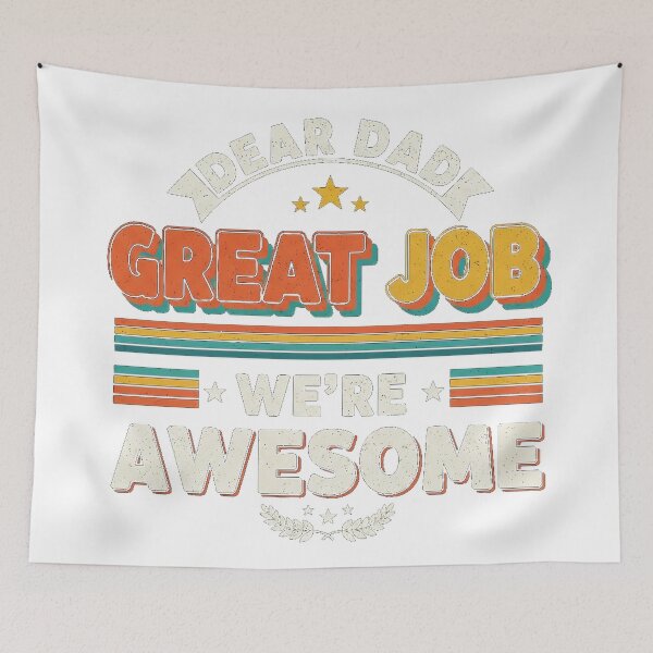 Item preview, Dear Dad Great Job We're Awesome designed and sold by Designs-RZ.