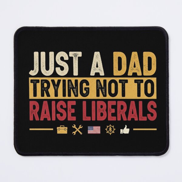 Item preview, just a dad trying not to raise liberals designed and sold by Designs-RZ.