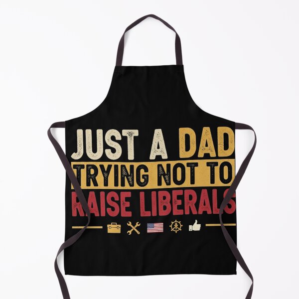 Item preview, just a dad trying not to raise liberals designed and sold by Designs-RZ.