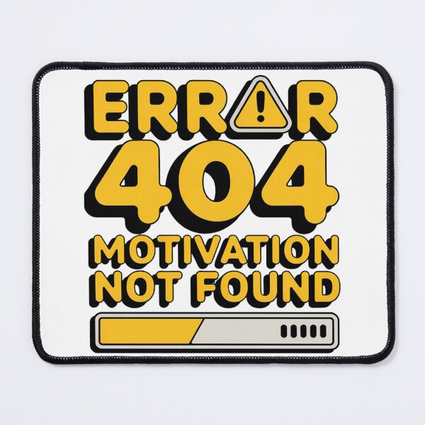 Item preview, Error 404 Motivation Not Found Funny Design designed and sold by wizooo411.