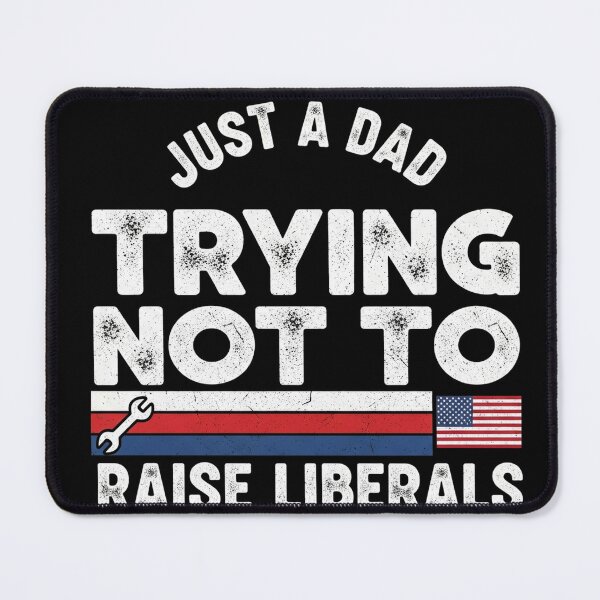 Item preview, just a dad trying not to raise liberals shirt designed and sold by Designs-RZ.