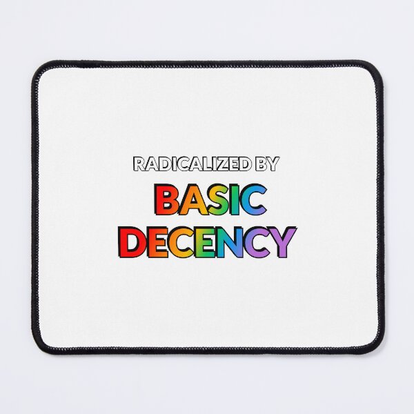 Item preview, Radicalized By Basic Decency - Rainbow Text designed and sold by Inspirationmotivation.