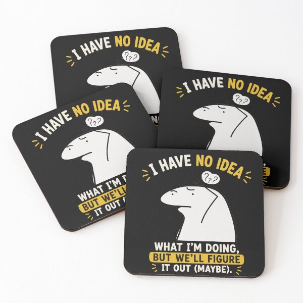 Item preview, I have no idea what I'm doing designed and sold by Soffar-So-good.