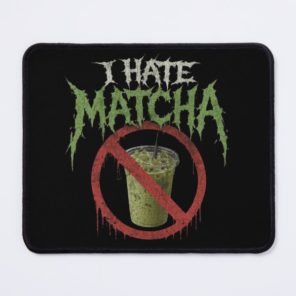 Item preview, I Hate Matcha designed and sold by Soceitiz.