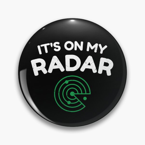 Item preview, It's on my radar - and maybe it will stay there forever! designed and sold by gamechanger2021.