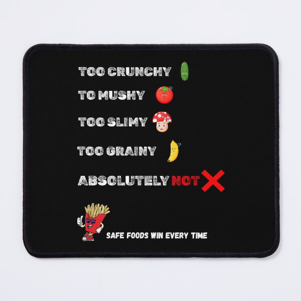 Item preview, Too Crunchy, Too Mushy, Too Slimy, Absolutely Not | ARFID Humor designed and sold by HiPatti.