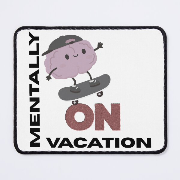 Item preview, Mentally On Vacation Funny Student Quote designed and sold by Art IN Pack.