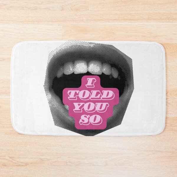 Item preview, I Told You So Big Mouth designed and sold by HYPNK.