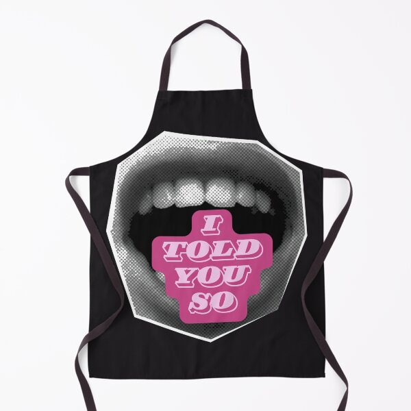 Item preview, I Told You So Big Mouth designed and sold by HYPNK.