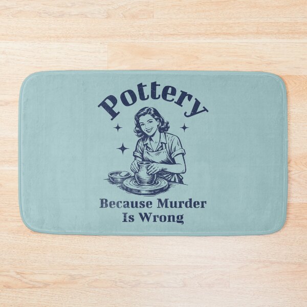 Item preview, Pottery Because Murder Is Wrong Funny Potter designed and sold by d247.