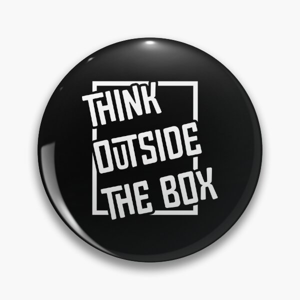 Item preview, THINK OUTSIDE THE BOX designed and sold by Yes To All.