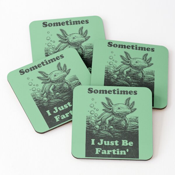 Item preview, Funny Axolotl Sometimes I Just Be Fartin' Humor designed and sold by d247.