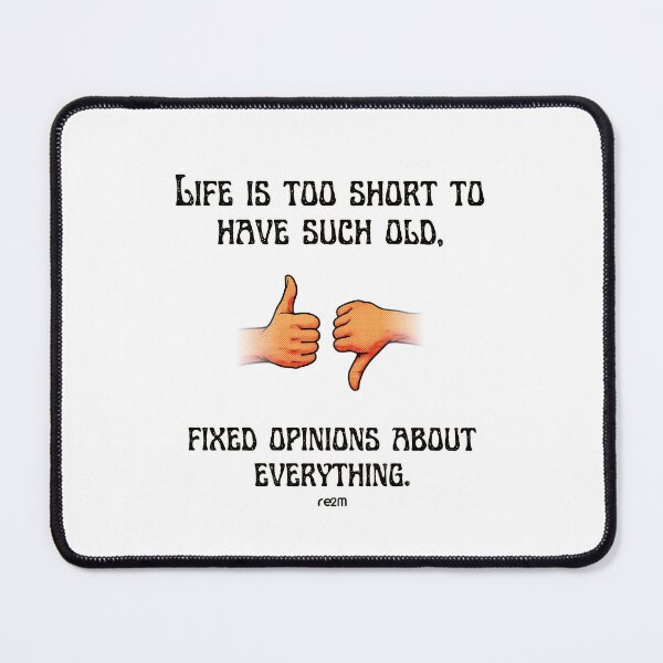 Item preview, Growth Mindset Quote / Life Is Too Short Fixed Opinions designed and sold by re2m.