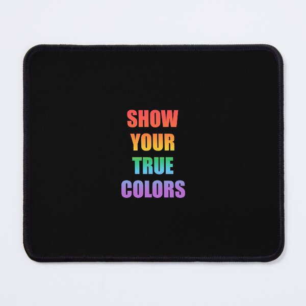 Item preview, SHOW YOUR TRUE COLORS - LGBT PRIDE designed and sold by Inspirationmotivation.