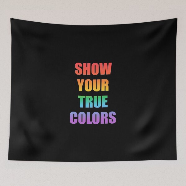 Item preview, SHOW YOUR TRUE COLORS - LGBT PRIDE designed and sold by Inspirationmotivation.