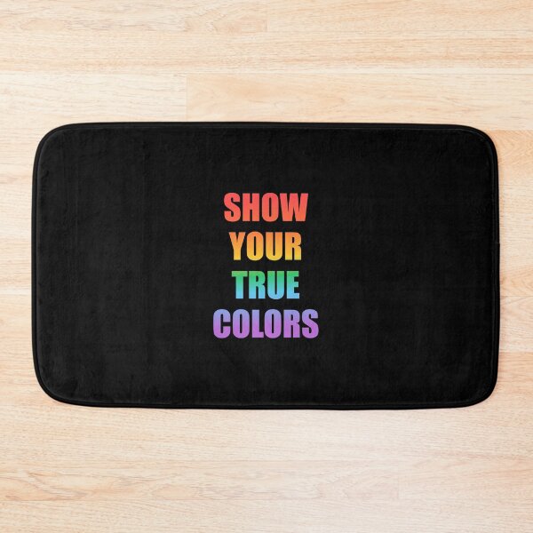 Item preview, SHOW YOUR TRUE COLORS - LGBT PRIDE designed and sold by Inspirationmotivation.