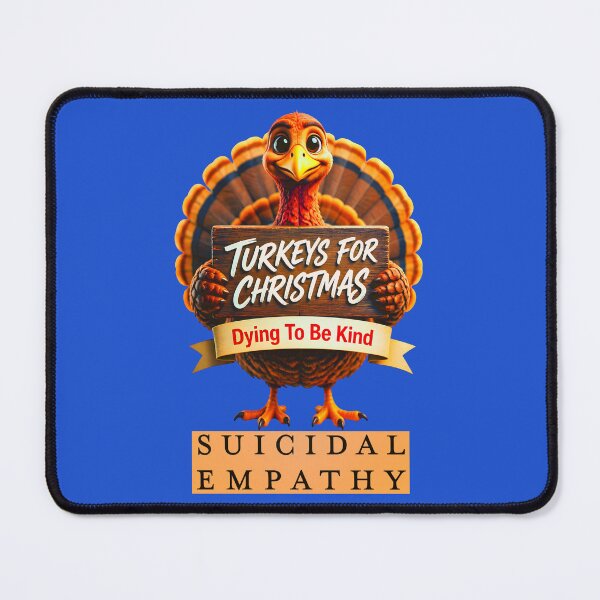 Item preview, TURKEYS FOR CHRISTMAS SUICIDAL EMPATHY 2 designed and sold by DigitalandPhoto.