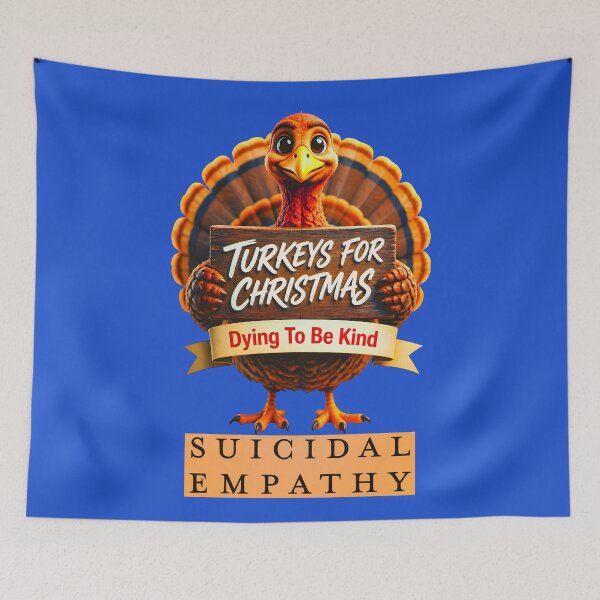 Item preview, TURKEYS FOR CHRISTMAS SUICIDAL EMPATHY 2 designed and sold by DigitalandPhoto.