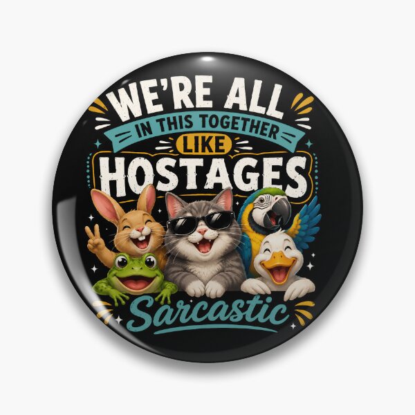 Item preview, We're All in This Together Like Hostages Sarcastic designed and sold by Majerdesign.