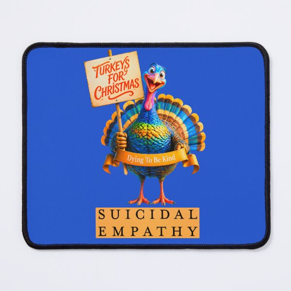 Item preview, TURKEYS FOR CHRISTMAS SUICIDAL EMPATHY 3 designed and sold by DigitalandPhoto.