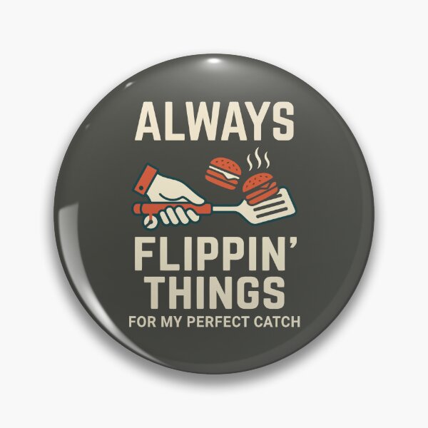 Item preview, Always Flippin' Things For My Perfect Catch designed and sold by Amir Faysal.