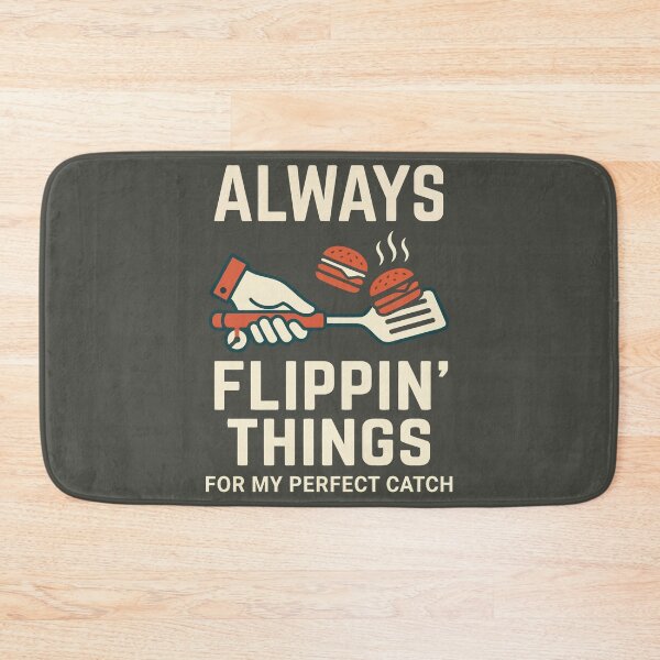 Item preview, Always Flippin' Things For My Perfect Catch designed and sold by Amir Faysal.