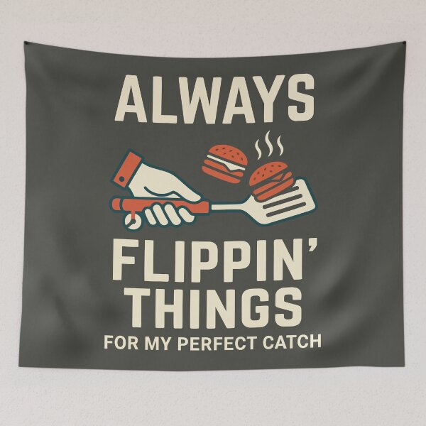 Item preview, Always Flippin' Things For My Perfect Catch designed and sold by Amir Faysal.