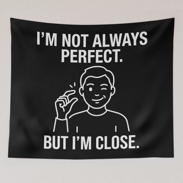 Item preview, I'm Not Always Perfect. But I'm Close. designed and sold by Amir Faysal.