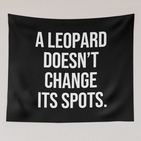 Item preview, A leopard doesn’t change its spots quotes about focus designed and sold by Pikkalo.