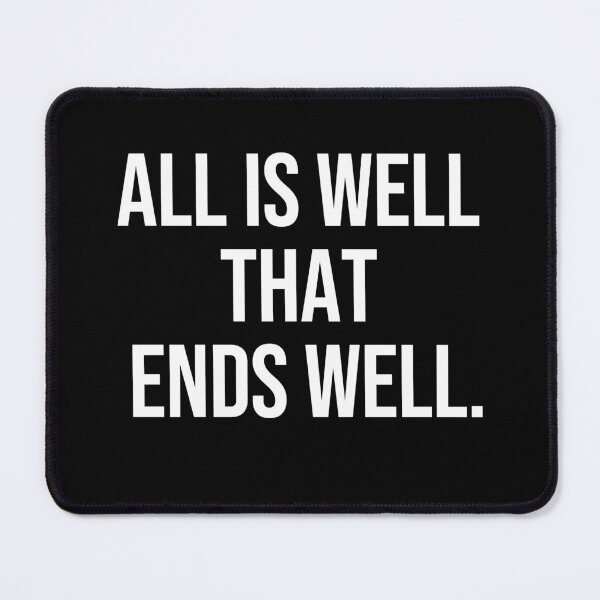 Item preview, All is well that ends well wise quotes designed and sold by Pikkalo.