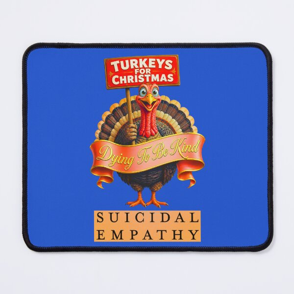 Item preview, TURKEYS FOR CHRISTMAS SUICIDAL EMPATHY 4 designed and sold by DigitalandPhoto.