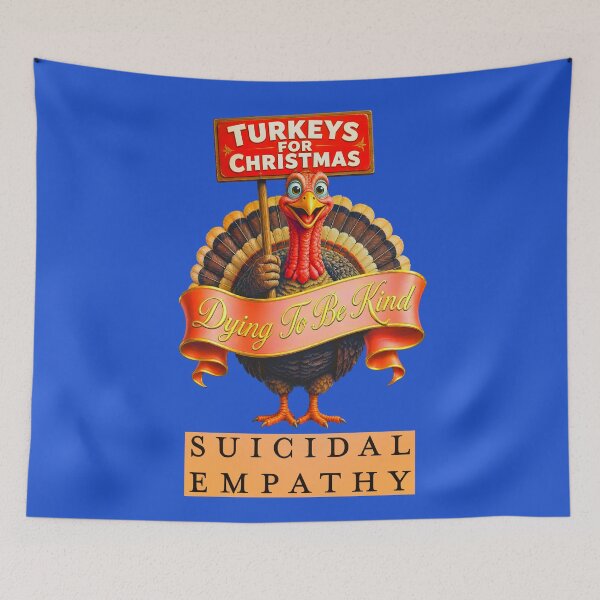 Item preview, TURKEYS FOR CHRISTMAS SUICIDAL EMPATHY 4 designed and sold by DigitalandPhoto.