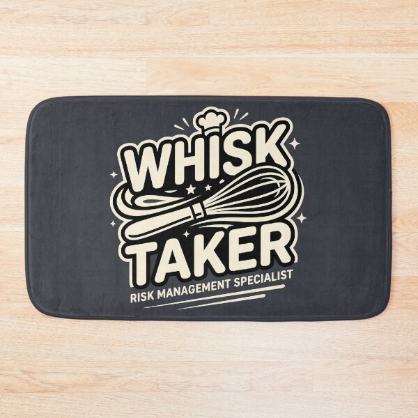 Item preview, Whisk Taker - Risk Management Specialist designed and sold by Amir Faysal.