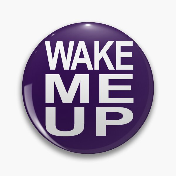 Item preview, Wake Me Up designed and sold by Normbot2000.