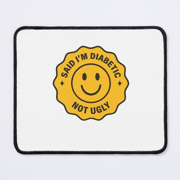 Item preview, Said I'm Diabetic Not Ugly Diabetes Humor Awareness designed and sold by JonesFlora2025.