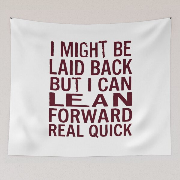 Item preview, I Might Be Laid Back But I Can Lean Forward Real Quick Laidback Personality Attitude Sarcastic Humor designed and sold by JonesFlora2025.