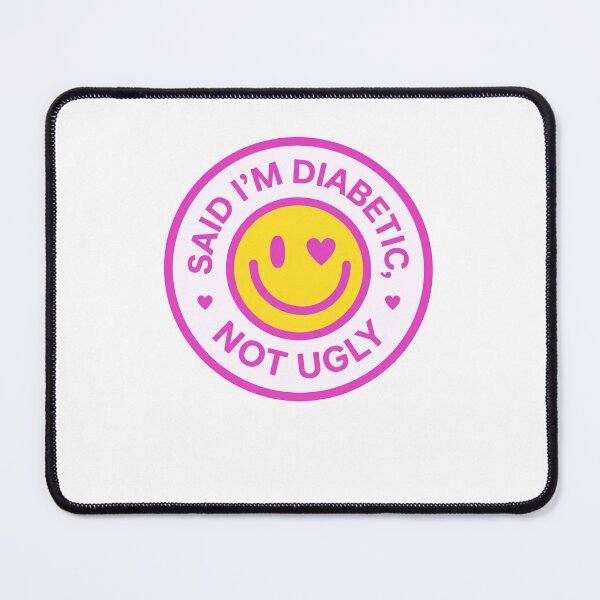Item preview, Said I'm Diabetic, Not Ugly Diabetes Humor Awareness For Diabetics designed and sold by JonesFlora2025.